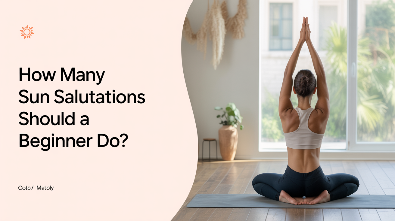How Many Sun Salutations Should a Beginner Do?